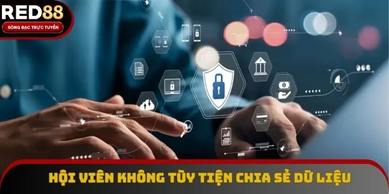 Hội viên không cung cấp thông tin tùy tiện Hội viên không cung cấp thông tin tùy tiện
