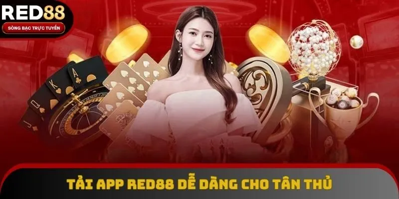 Tải app Red88 dễ dàng cho tân thủ Tải app Red88 dễ dàng cho tân thủ